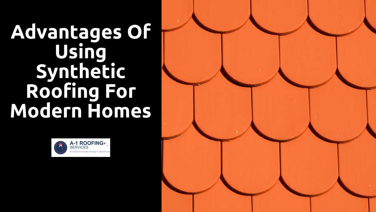 Advantages of Using Synthetic Roofing for Modern Homes