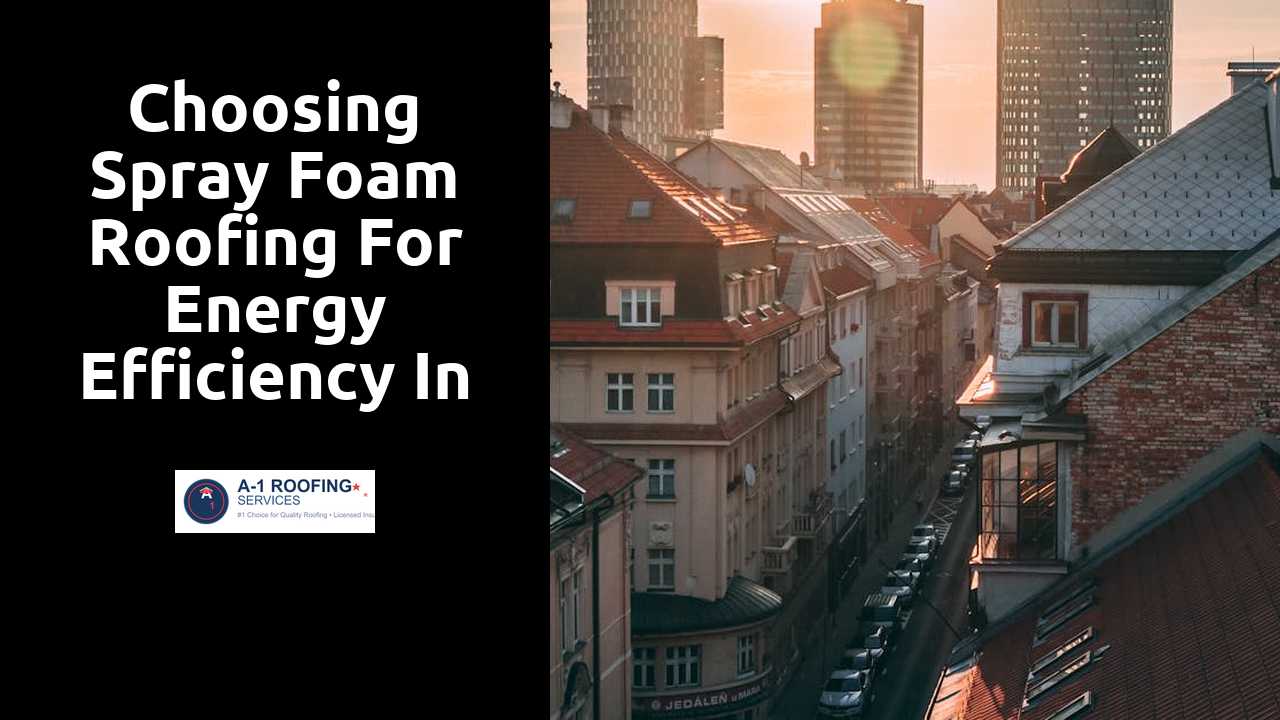 Choosing Spray Foam Roofing for Energy Efficiency in Commercial Spaces