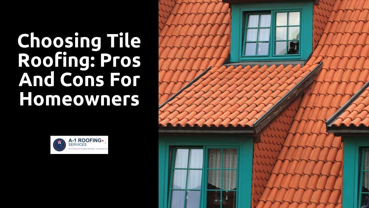 Choosing Tile Roofing: Pros and Cons for Homeowners