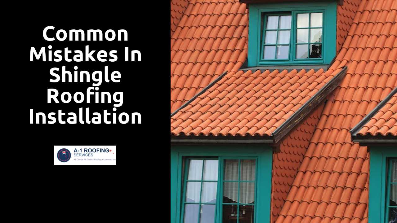 Common Mistakes in Shingle Roofing Installation