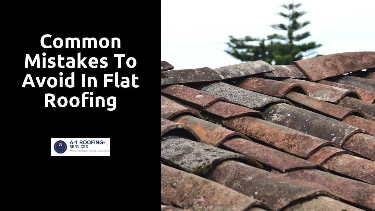Common Mistakes to Avoid in Flat Roofing