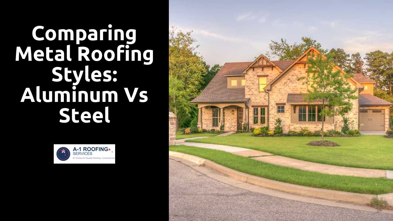 Comparing Metal Roofing Styles: Aluminum vs Steel