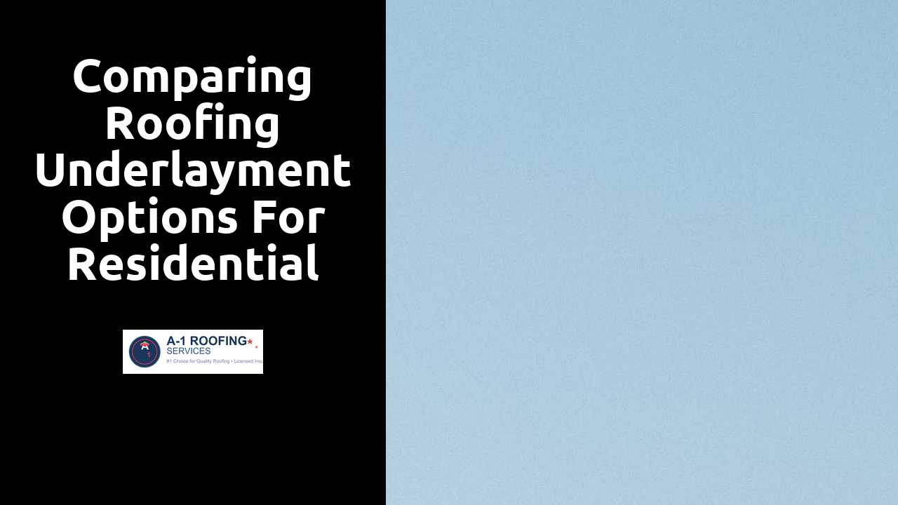 Comparing Roofing Underlayment Options for Residential Roofs