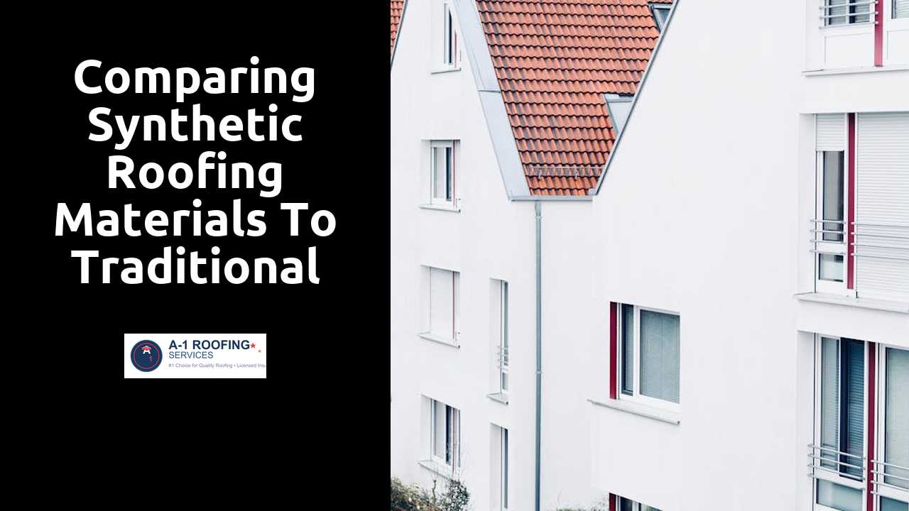 Comparing Synthetic Roofing Materials to Traditional Options