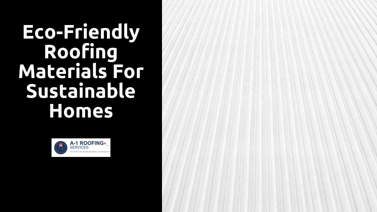 Eco-Friendly Roofing Materials for Sustainable Homes