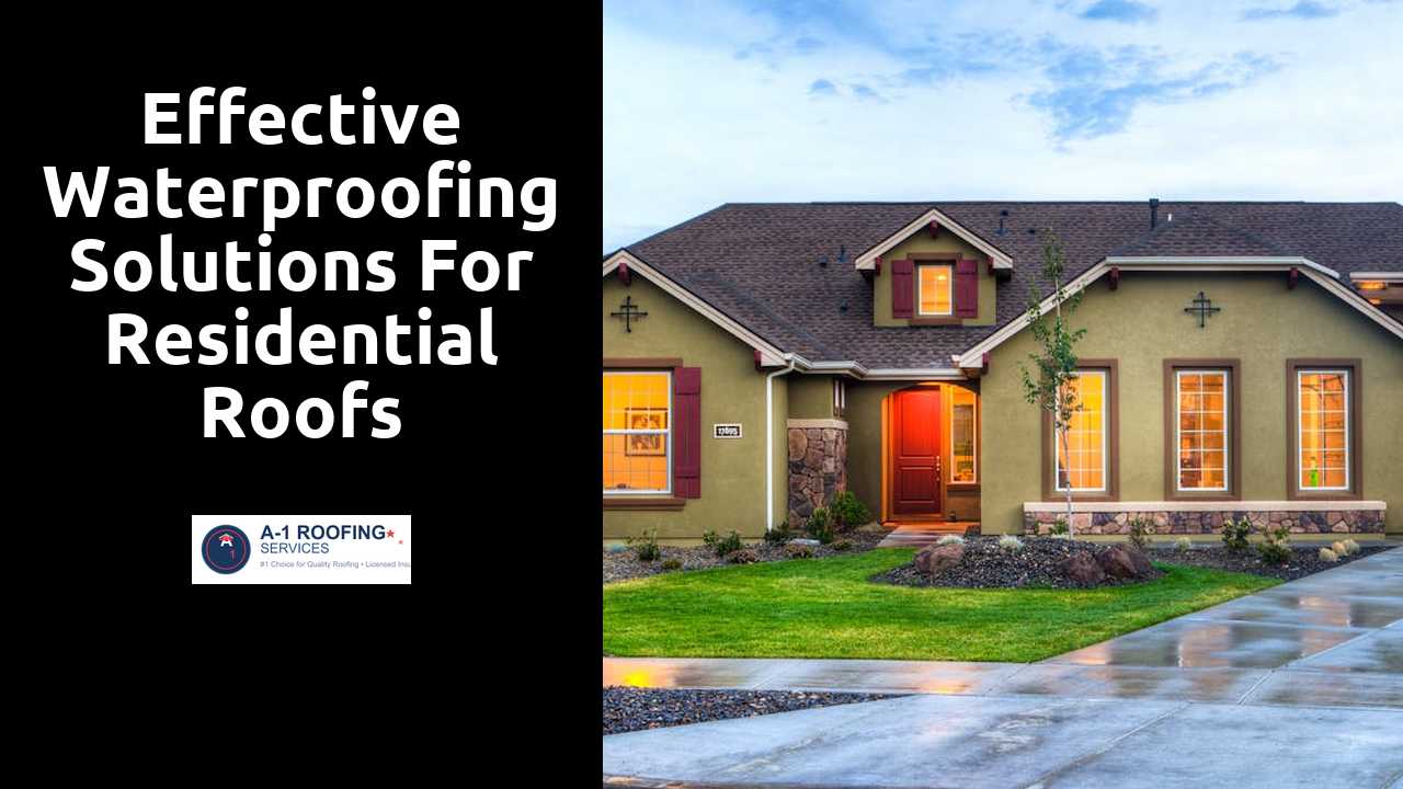 Effective Waterproofing Solutions for Residential Roofs