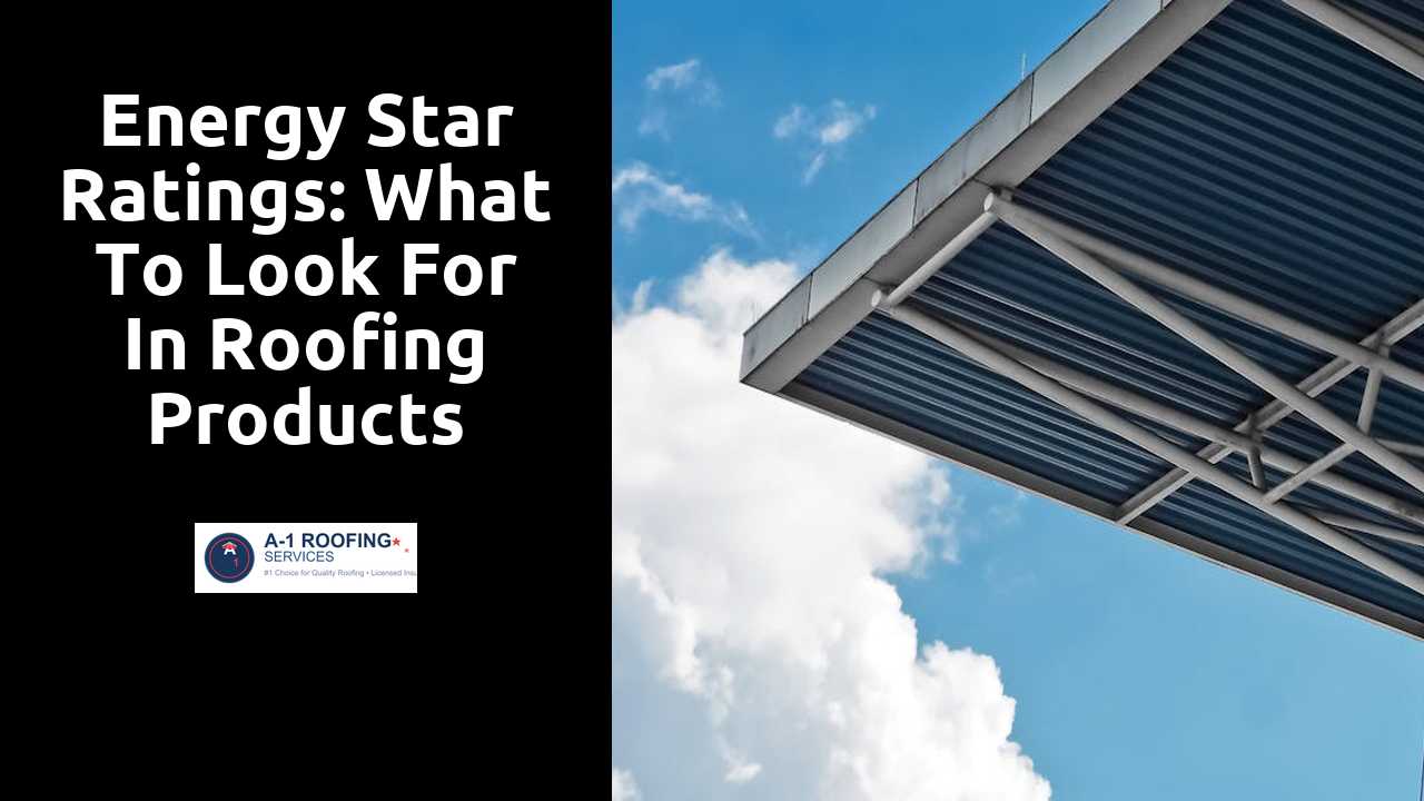 Energy Star Ratings: What to Look for in Roofing Products