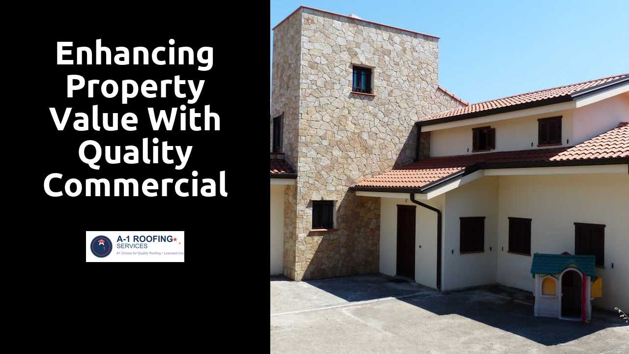 Enhancing Property Value with Quality Commercial Roofing