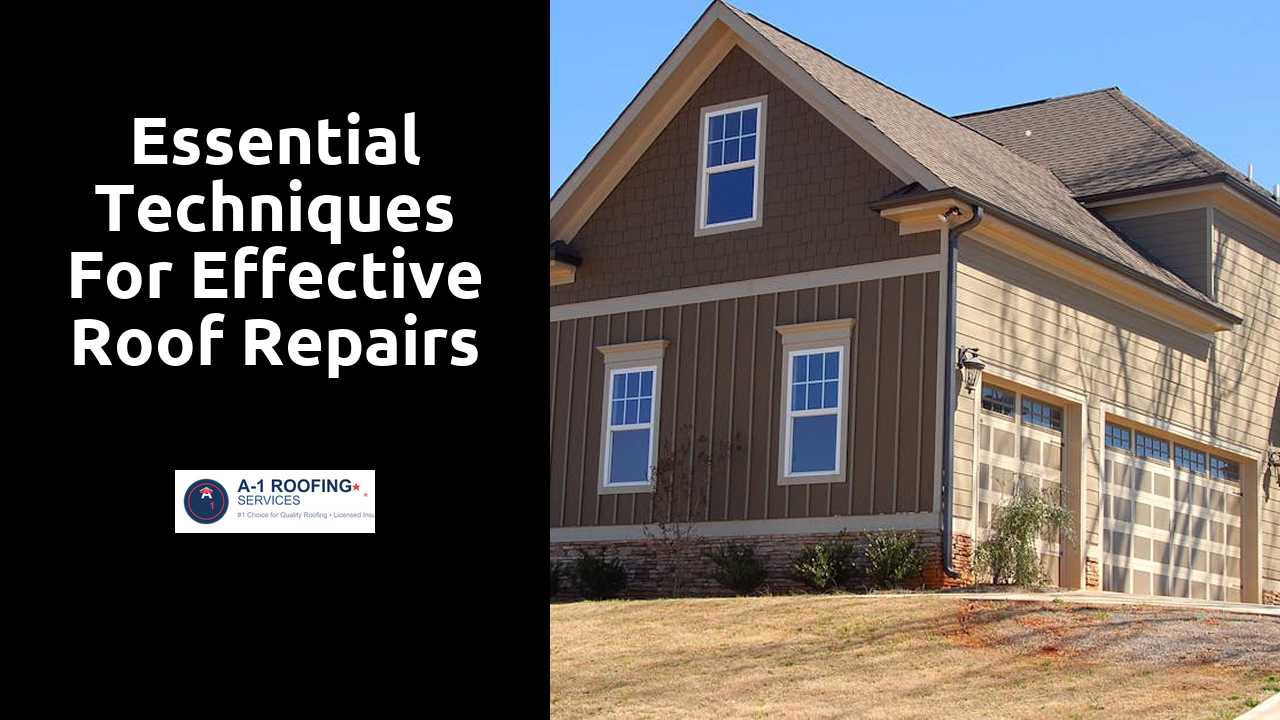 Essential Techniques for Effective Roof Repairs