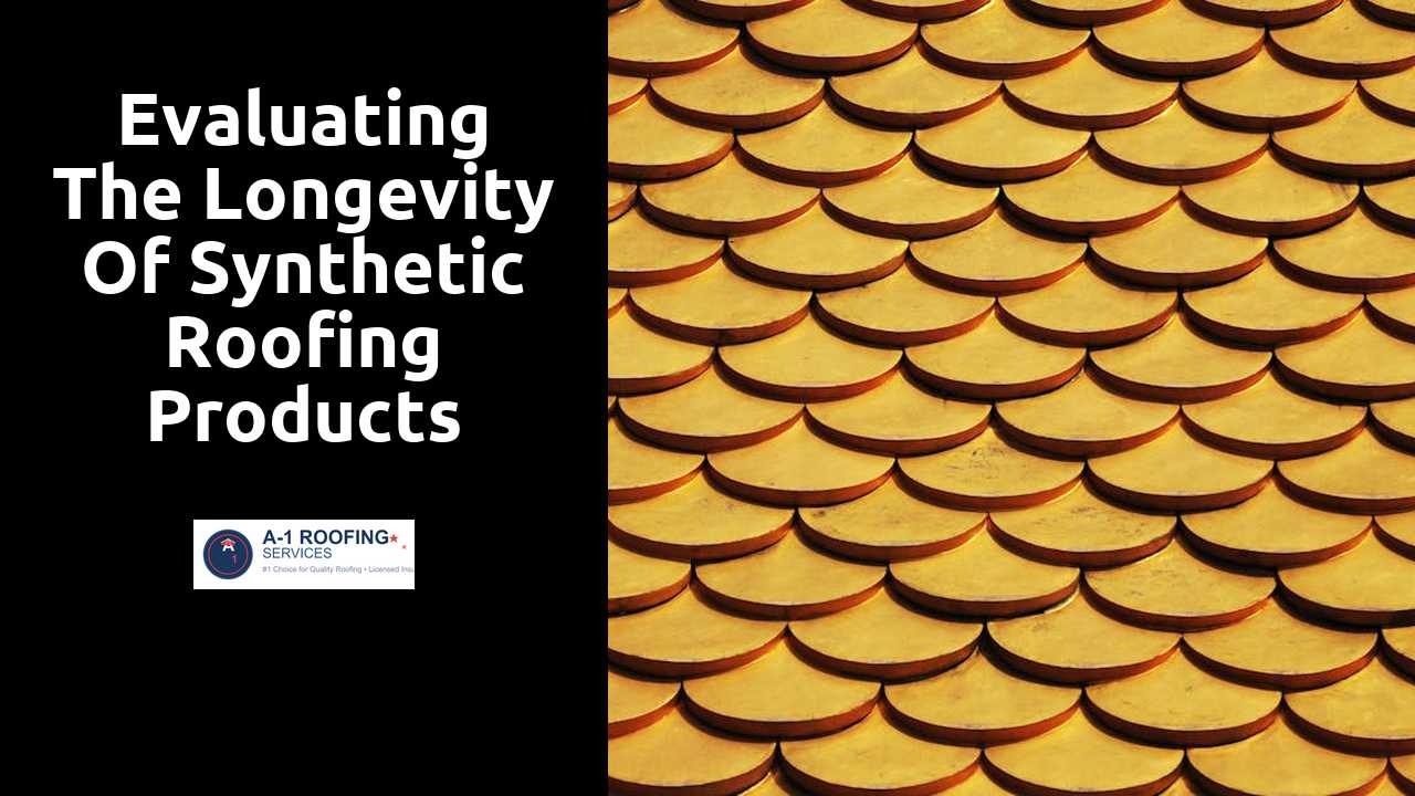 Evaluating the Longevity of Synthetic Roofing Products