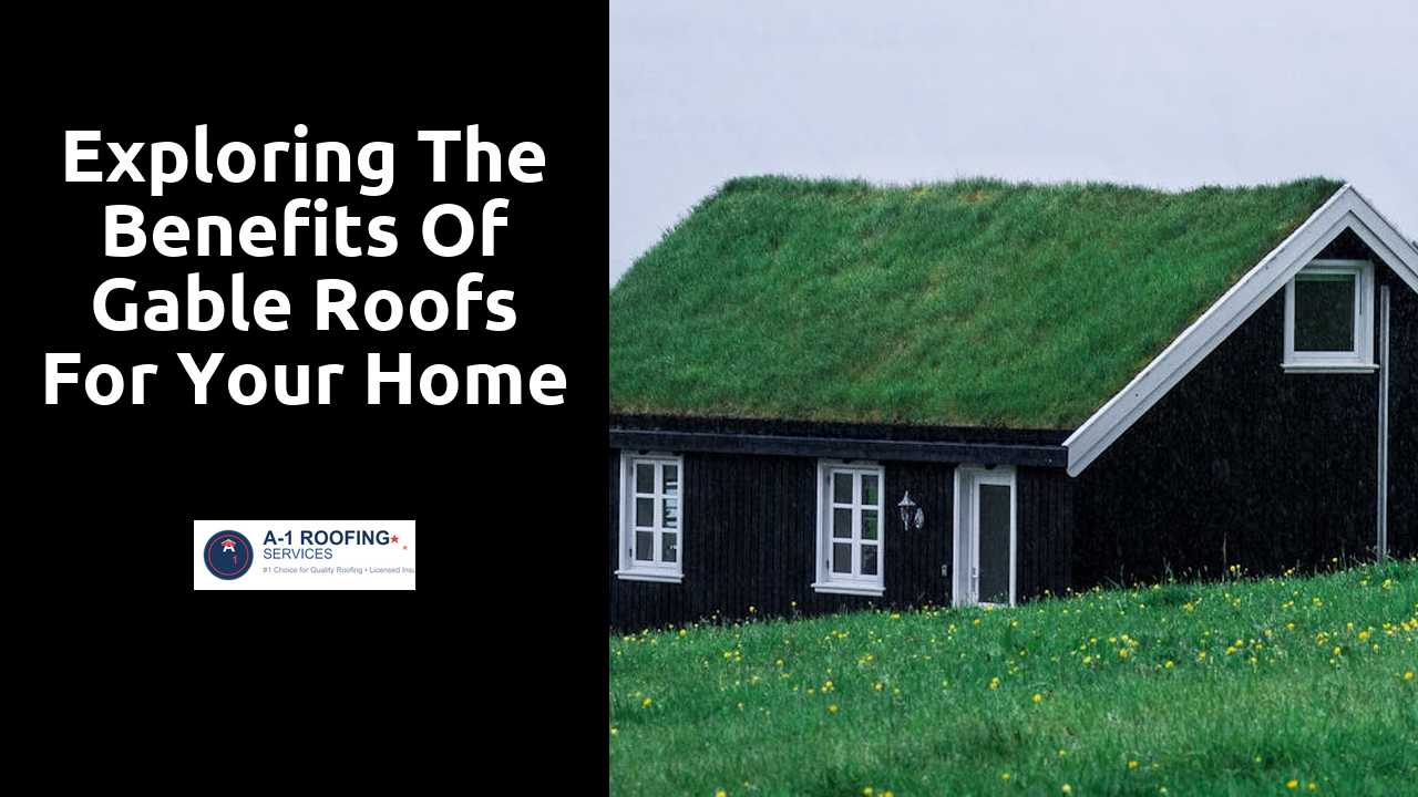 Exploring the Benefits of Gable Roofs for Your Home