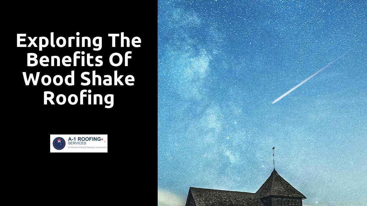 Exploring the Benefits of Wood Shake Roofing