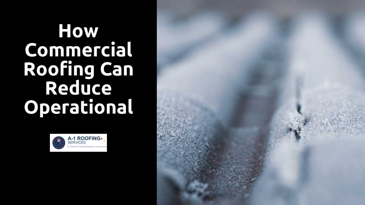 How Commercial Roofing Can Reduce Operational Costs