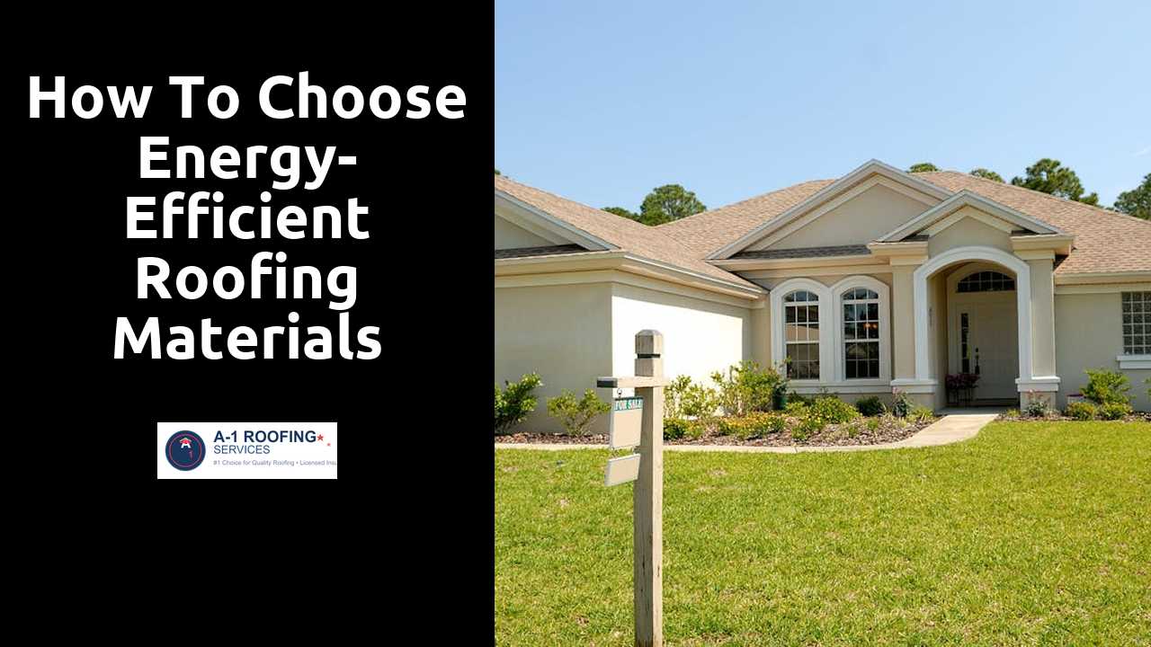 How to Choose Energy-Efficient Roofing Materials