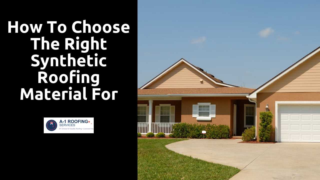 How to Choose the Right Synthetic Roofing Material for Your Home