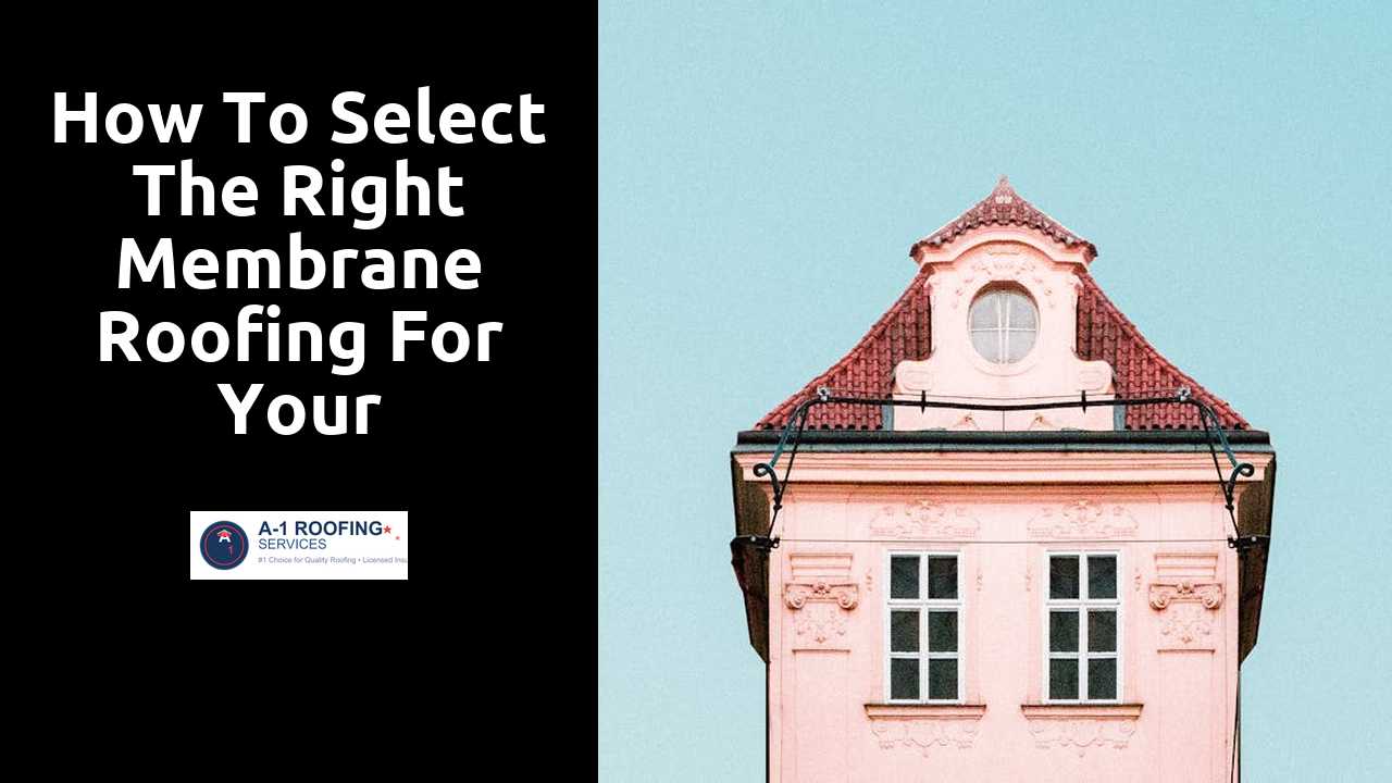 How to Select the Right Membrane Roofing for Your Commercial Needs