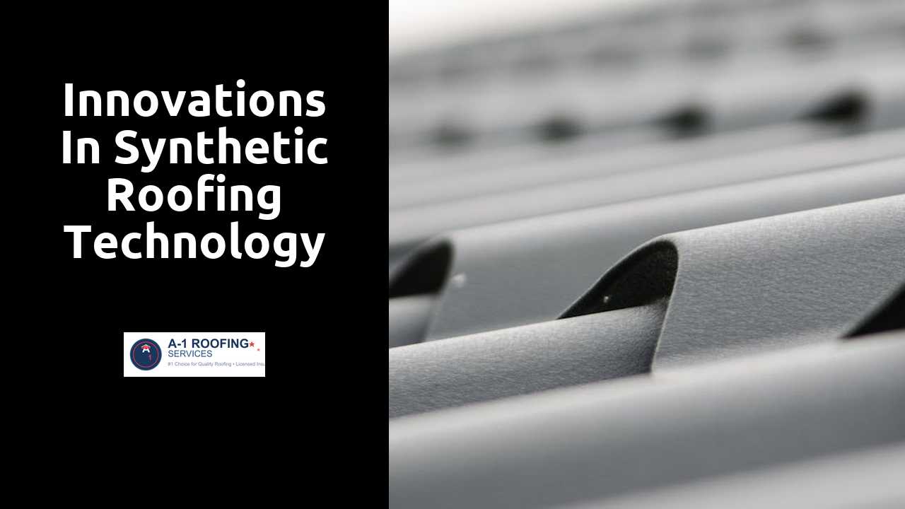 Innovations in Synthetic Roofing Technology