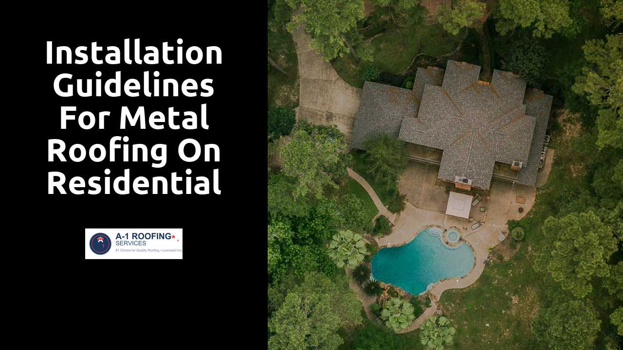 Installation Guidelines for Metal Roofing on Residential Structures