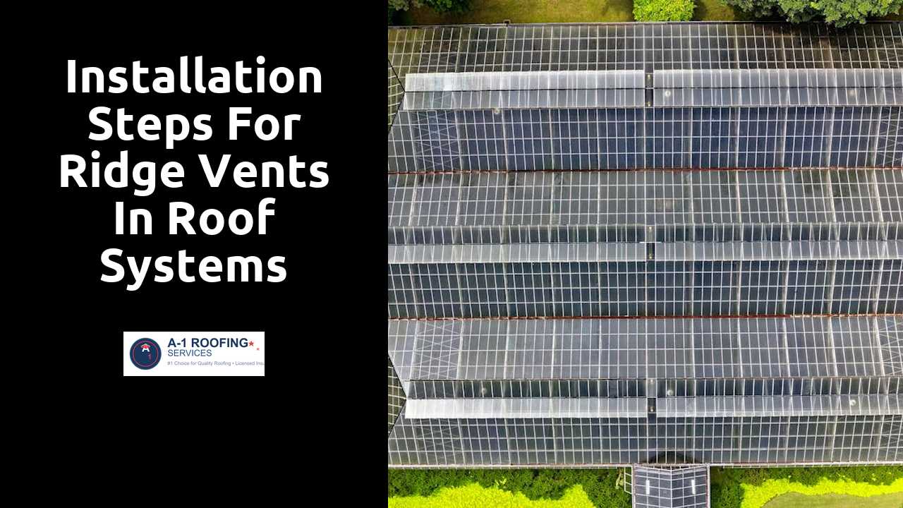 Installation Steps for Ridge Vents in Roof Systems