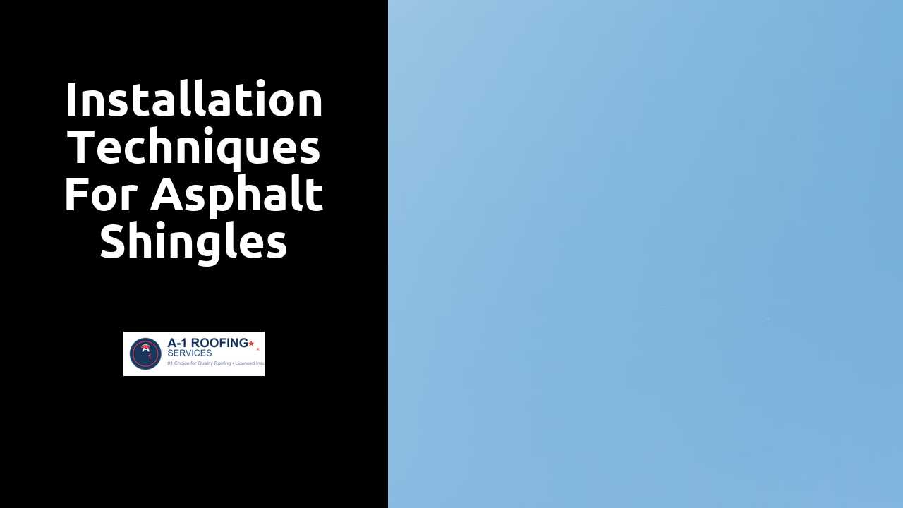 Installation Techniques for Asphalt Shingles