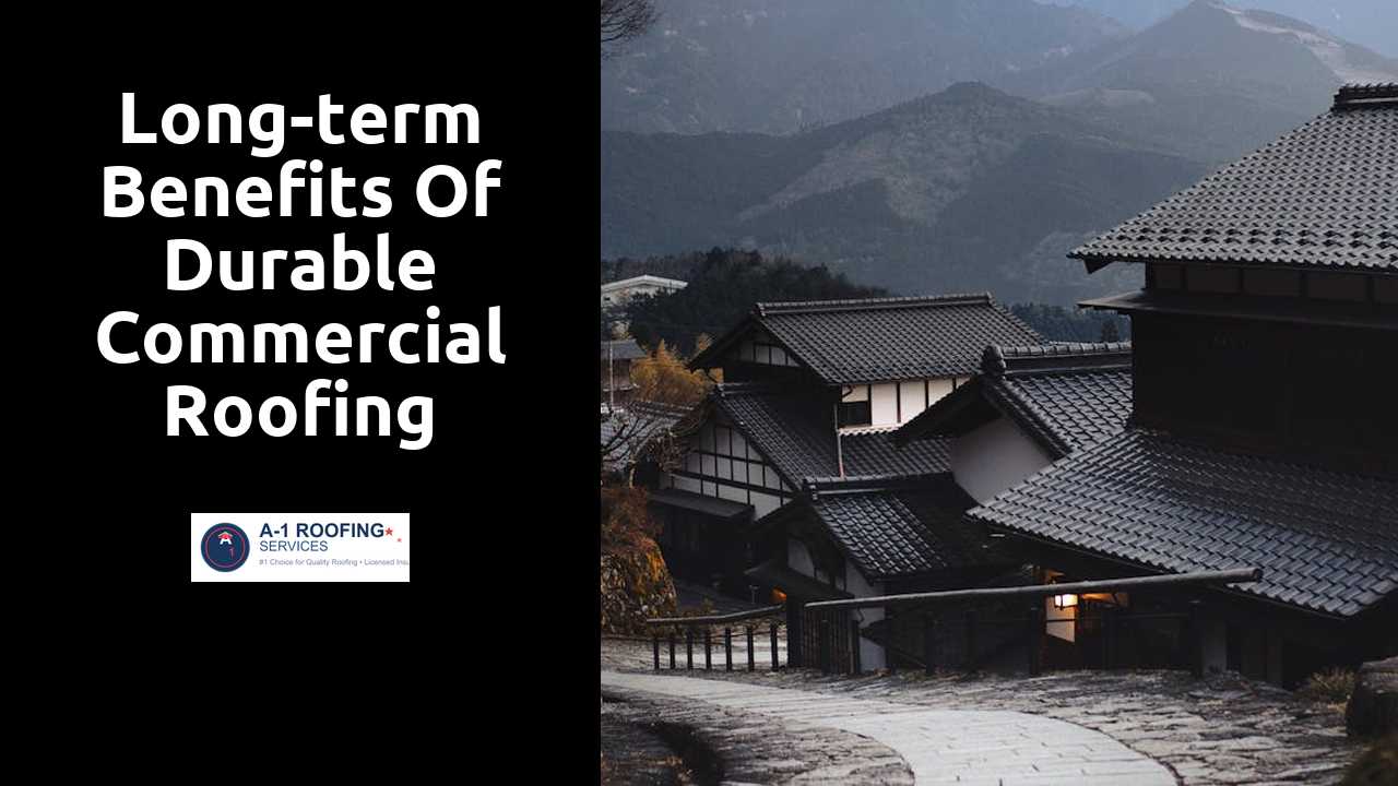 Long-term Benefits of Durable Commercial Roofing Solutions