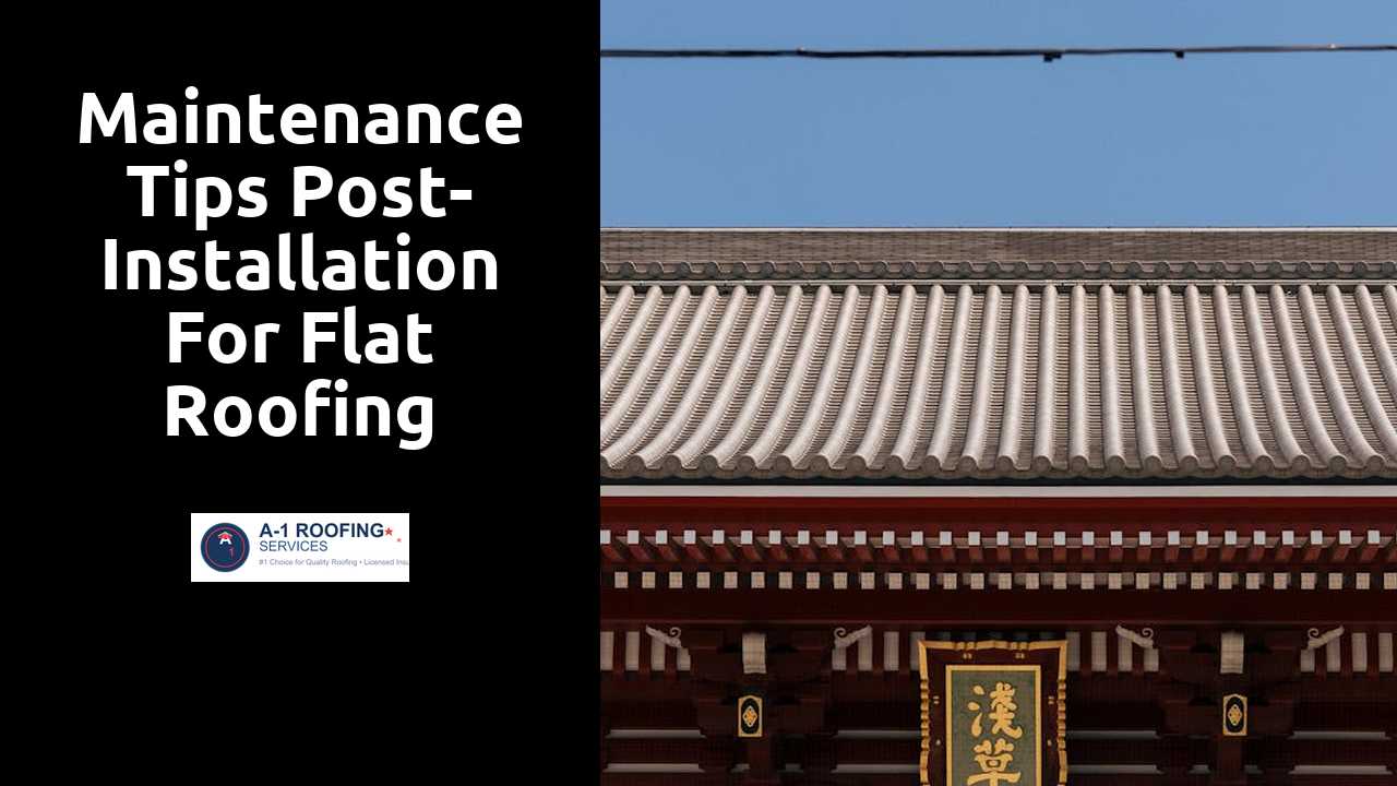 Maintenance Tips Post-Installation for Flat Roofing