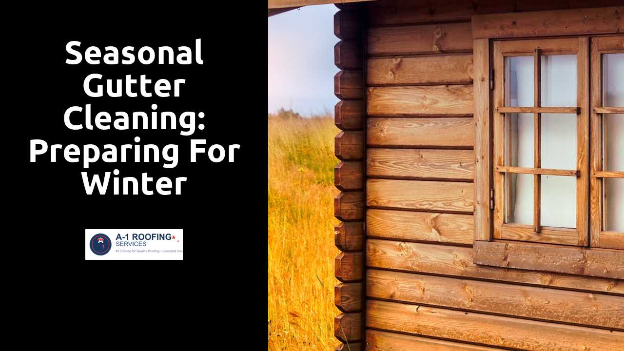 Seasonal Gutter Cleaning: Preparing for Winter