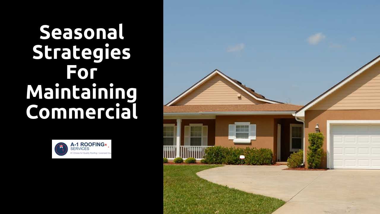 Seasonal Strategies for Maintaining Commercial Roofing Systems