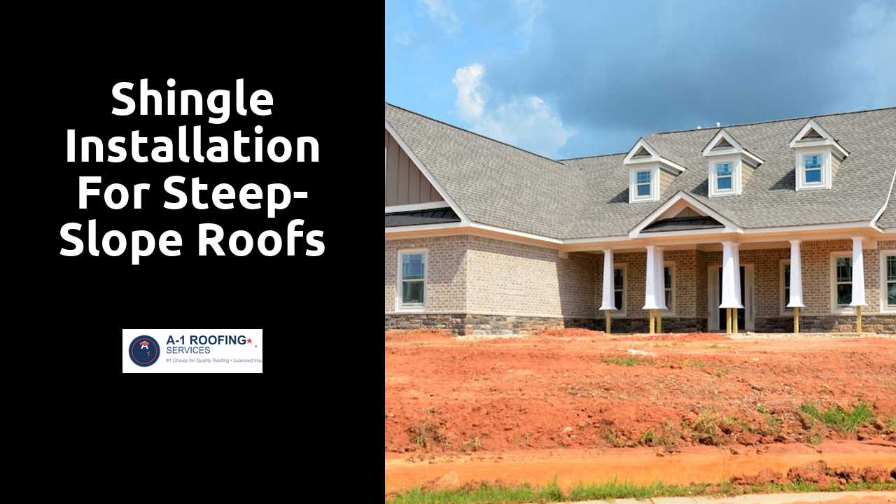 Shingle Installation for Steep-Slope Roofs