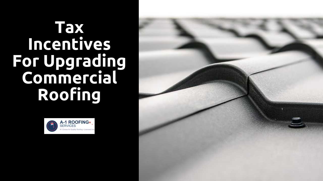Tax Incentives for Upgrading Commercial Roofing Systems