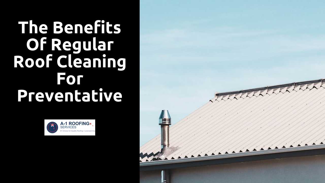 The Benefits of Regular Roof Cleaning for Preventative Care