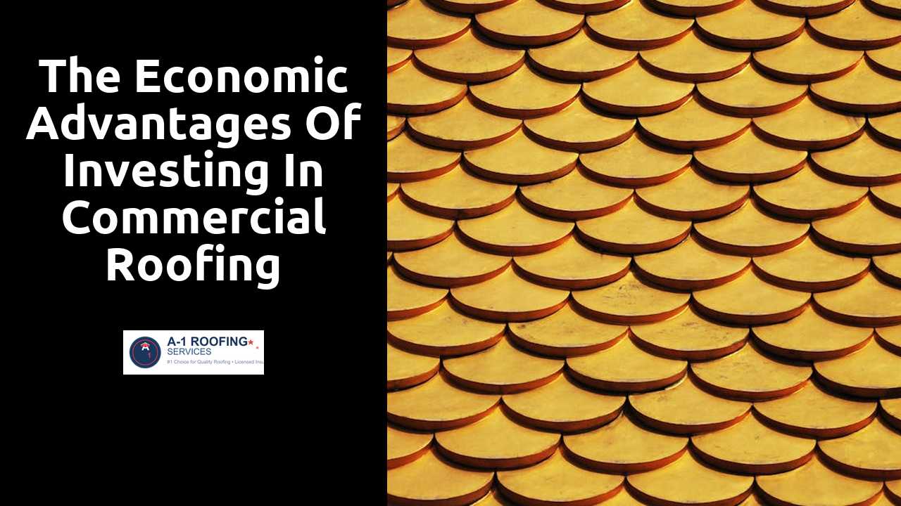 The Economic Advantages of Investing in Commercial Roofing