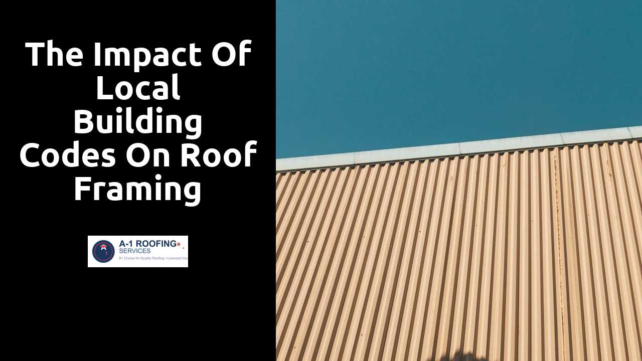 The Impact of Local Building Codes on Roof Framing Design