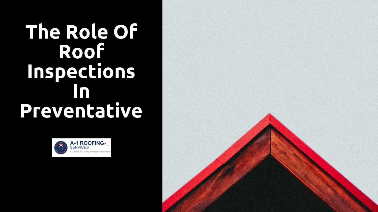 The Role of Roof Inspections in Preventative Maintenance