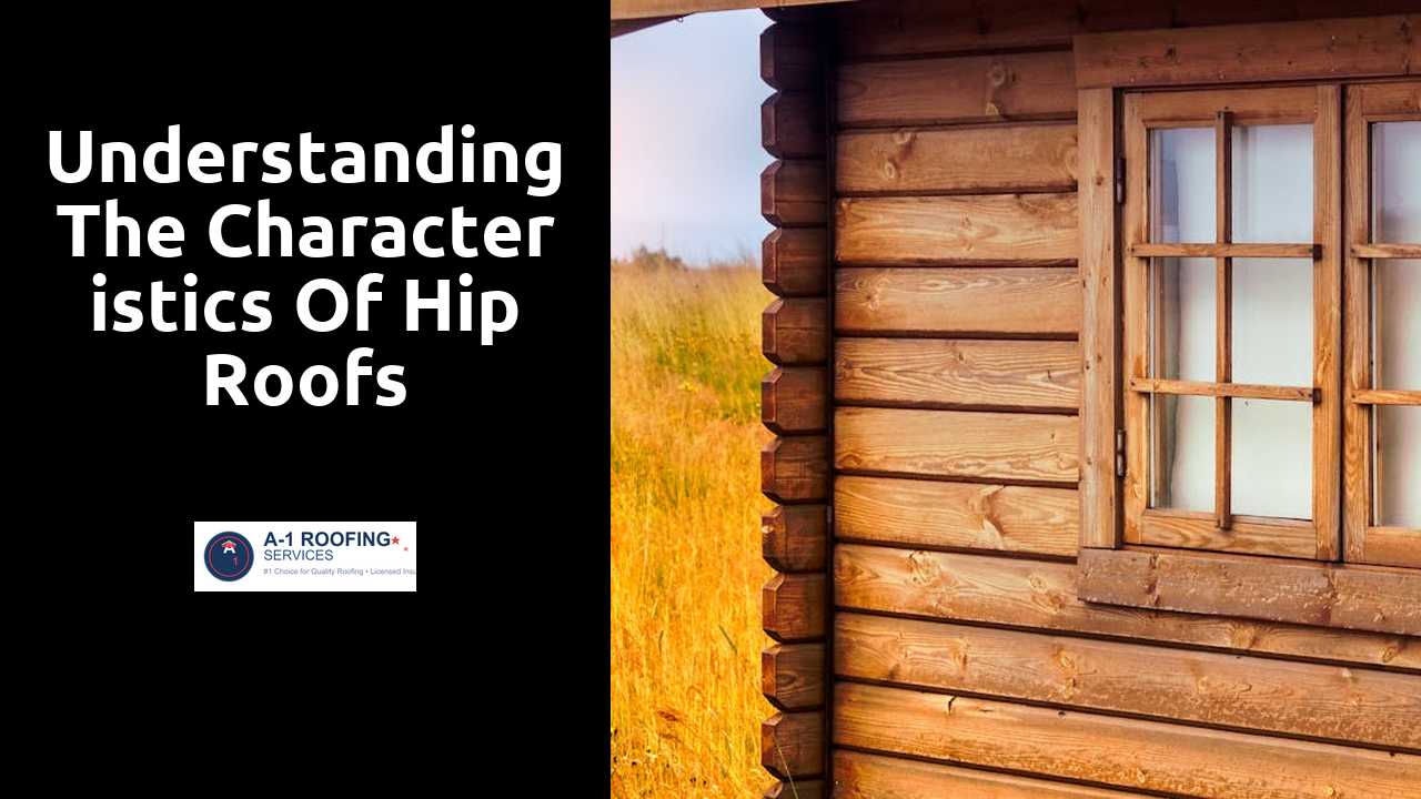 Understanding the Characteristics of Hip Roofs
